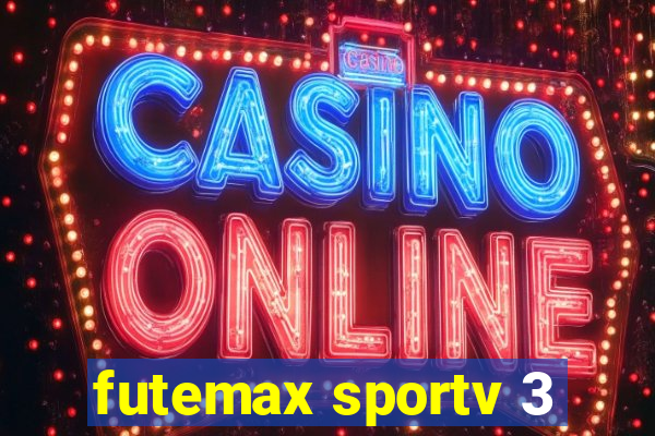 futemax sportv 3